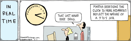 Rhymes with Orange: Martha redesigns the clock to more accurately reflect tha nature of a 9 to 5 job