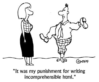 Mostly Business Cartoon: "It was my punishment for writing incomprehensible html" (pictured: man has feet where his arms should be and a hand where his feet should be.