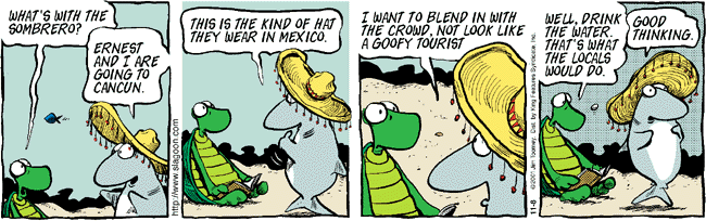 Sherman's Lagoon Comic Strip about travel to Mexico--drink the water, its what the locals would do!